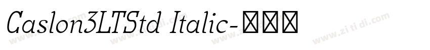 Caslon3LTStd Italic字体转换 Caslon3LTStd Italic字体转换